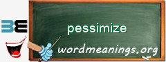 WordMeaning blackboard for pessimize